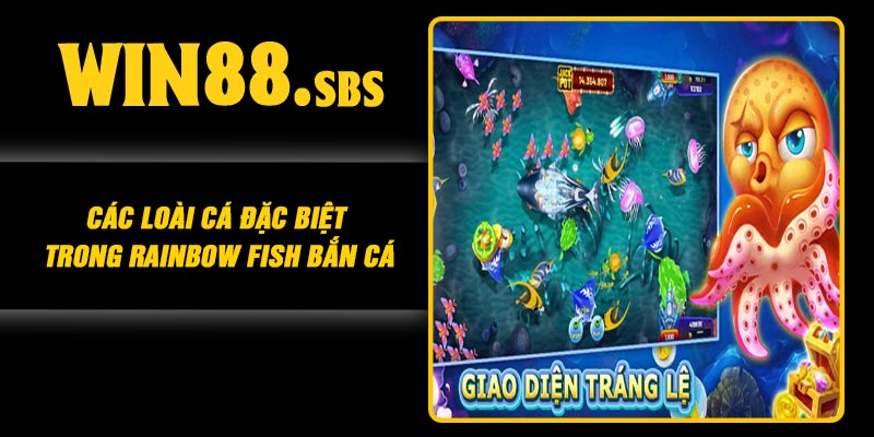 Các loài cá đặc biệt trong Rainbow Fish Bắn Cá