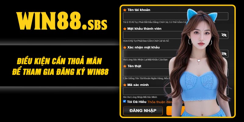 Điều kiện cần thoả mãn để tham gia đăng ký Win88