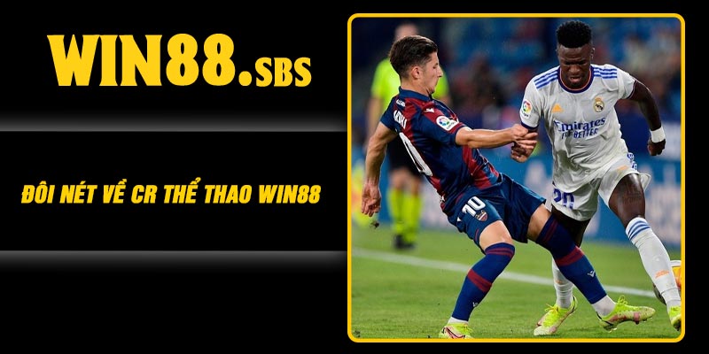 Đôi nét về CR thể thao Win88