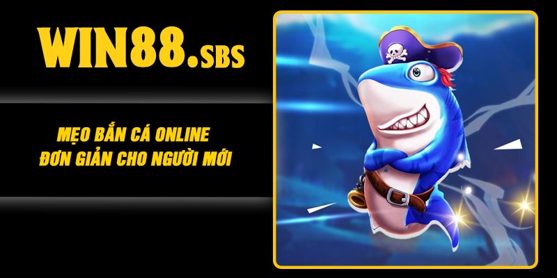 Mẹo bắn cá online đơn giản cho người mới